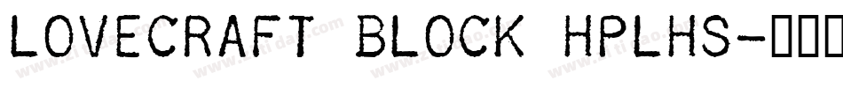 Lovecraft Block HPLHS字体转换